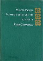Kring Guermantes - P&aring; spaning efter den tid som flytt - III