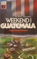 Weekend i Guatemala : [ber&auml;ttelser]
