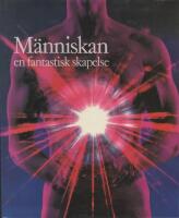 M&auml;nniskan en fantastisk skapelse