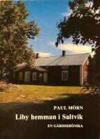 Liby hemman i Saltvik : en g&aring;rdskr&ouml;nika