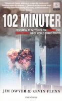 102 minuter : den sanna ber&auml;ttelsen om kampen f&ouml;r &ouml;verlevnad inne i World Trade Center