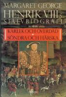 Henrik VII:s sj&auml;lvbiografi, K&auml;rlek och &ouml;verd&aring;d, S&ouml;ndra och h&auml;rska