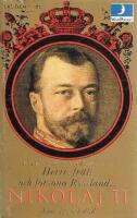 "Herre, fr&auml;ls och f&ouml;rsona Ryssland" : Nikolaj II - hans liv och d&ouml;d
