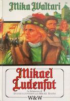 Mikael Ludenfot : hans ungdoms &ouml;den och &auml;ventyr i m&aring;nga l&auml;nder intill &aring;r 1527, sanningsenligt framst&auml;llda av honom sj&auml;lv i tio b&ouml;cker