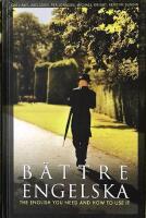 B&auml;ttre engelska : the English You Need and How to Use it