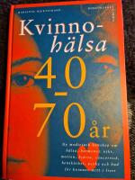 Kvinnoh&auml;lsa 40-70 &aring;r : ny medicinsk kunskap om h&auml;lsa, hormoner, vikt, motion, hj&auml;rta, cancerrisk, bensk&ouml;rhet, psyke och hud f&ouml;r kvinnor mitt i livet