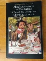 Alice&rsquo;s Adventures in Wonderland & Through the Looking-Glass