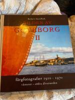 Bilden av G&ouml;teborg II : f&auml;rgfotografier 1910-1970 : v&auml;sterut - s&ouml;dra &auml;lvstranden