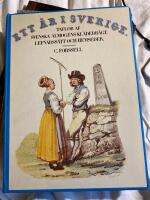 Ett &aring;r i Sverige : taflor af svenska almogens kl&auml;dedr&auml;gt, lefnadss&auml;tt och hemseder