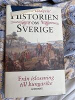 Historien om Sverige. Fr&aring;n islossning till kungarike