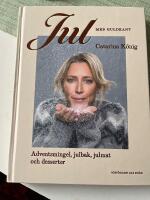 Jul med guldkant - adventsmingel, julbak, julmat och desserter