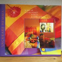 Vackrare hemma : sy sj&auml;lv till sovrummet, k&ouml;ket, badrummet