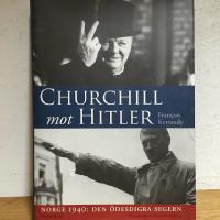 Churchill mot Hitler : Norge 1940: den &ouml;desdigra segern