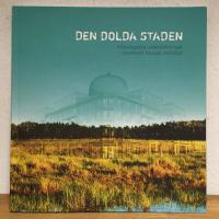 Den dolda staden : arkeologiska unders&ouml;kningar i kvarteret Druvan, Karlstad