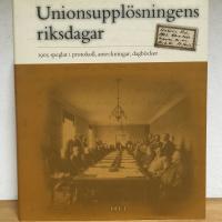 Unionsuppl&ouml;sningens riksdagar : 1905 speglat i protokoll, anteckningar, dagb&ouml;cker