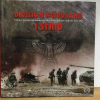 Division Nordland i strid : svenskar, norrm&auml;n och danskar i Waffen-SS fr&aring;n Baltikum till Berlin 1943-1945