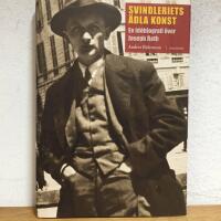 Svindleriets &auml;dla konst : en id&eacute;biografi &ouml;ver Joseph Roth
