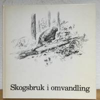 Skogsbruk i omvandlingen