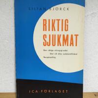 Riktig sjukmat  - Den blandade kosten, m&aring;l och medel f&ouml;r frisk och sjul