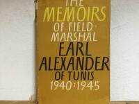 The Memoirs of Fieldmarshal Earl Alexander of Tunis 1940-1945