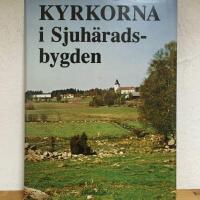 Kyrkorna i Sjuh&auml;radsbygden : presentation i text och bild av samtliga kyrkor i Sjuh&auml;radsbygden, som tillh&ouml;r Svenska kyrkan
