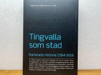 Tingvalla som stad : Karlstads historia 1584-2018
