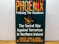 Phoenix, Policing the shadows - The secret war against terrorism in Northen Ireland