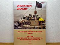 Operation Granby - an account of the Gulf crisis 1990-91 and the British army&acute;s contribution to the liberation of Kueait