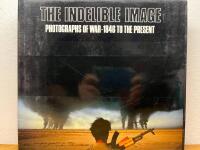 The indelible image - photographs of war, 1846 to the present