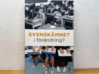 Svenskl&auml;rarf&ouml;reningens &aring;rsskrift &Aring;rsskrift 2011 - Svensk&auml;mnet i f&ouml;r&auml;ndring?
