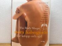 The Body Shops stora h&auml;lsoguide : f&ouml;r kropp och sj&auml;l