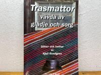 Trasmattor v&auml;vda av gl&auml;dje och sorg : [dikter och tankar]