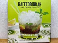 Kaffedrinkar fr&aring;n jordens alla h&ouml;rn : [kaffeboken f&ouml;r dig utan espressomaskin]