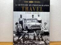 A Century in Photographs - Travel 1900-2000