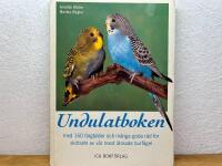 Undulatboken : med 160 f&auml;rgbilder och m&aring;nga goda r&aring;d f&ouml;r sk&ouml;tseln av v&aring;r mest &auml;lskade burf&aring;gel