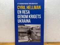 En resa genom krigets Ukraina : ett krigsreportage fr&aring;n v&aring;ren 2022