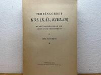 Terr&auml;ngordet K&ouml;l (K&auml;l, Kielas) - en betydelsehistorisk och geografisk unders&ouml;kning