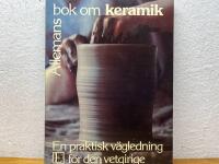 Allemans bok om keramik : [en praktisk v&auml;gledning f&ouml;r den vetgirige]