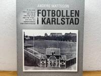 Fotbollen i Karlstad - en resa under 100 &aring;r