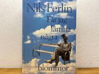 F&aring;r jag l&auml;mna n&aring;gra blommor-