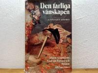 Den farliga v&auml;nskapen : Marie Antoinette, Axel von Fersen och flykten till Varennes