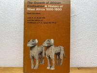 The Growth of African Civilisation - A History of West Africa 1000-1800