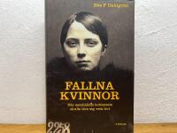 Fallna kvinnor : n&auml;r samh&auml;llets bottensats skulle l&auml;ra sig veta hut