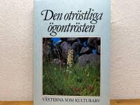 Den otr&ouml;stliga &ouml;gontr&ouml;sten : v&auml;xterna som kulturarv