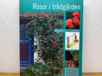 Rosor i tr&auml;dg&aring;rden : val av rosor, plantering, besk&auml;rning