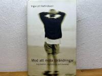 Mod att m&ouml;ta f&ouml;r&auml;ndringar : Inspiration, v&auml;gledning och kunskap