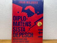 Diplomatens sista depesch : reflektioner fr&aring;n ett liv i rikets tj&auml;nst
