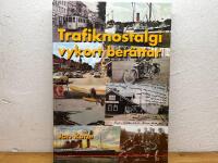 Trafiknostalgi : vykort ber&auml;ttar : en bildkavalkad fr&aring;n 1900-talet