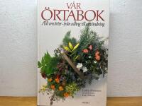 V&aring;r &ouml;rtabok : Allt om &ouml;rter - fr&aring;n odling till anv&auml;ndning