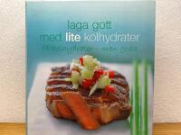 Laga gott med lite kolhydrater : F&aring; kolhydrater - men goda